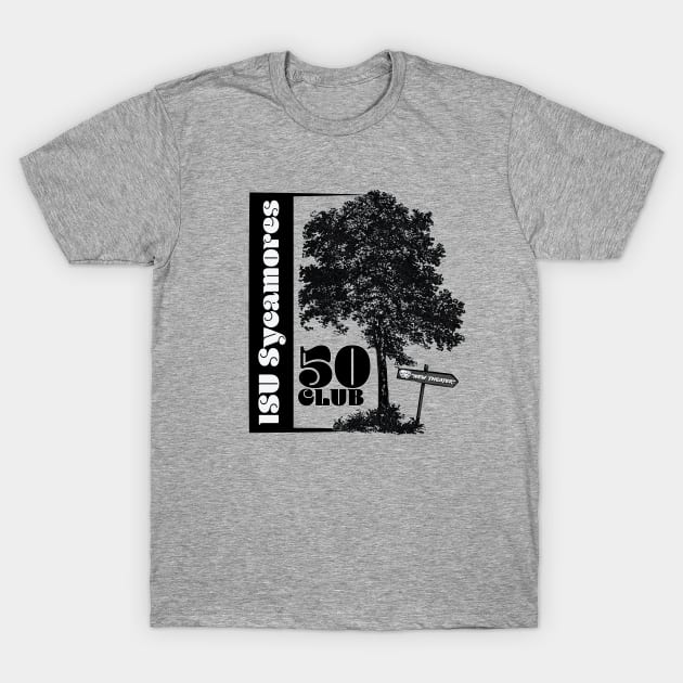 ISU Sycamore Theater 50 Club (B/W Design) T-Shirt by i4ni Studio